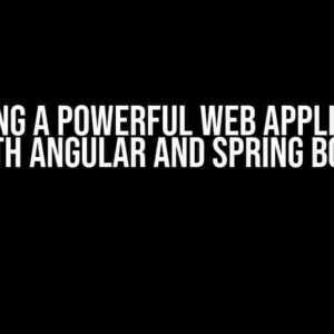 Building a Powerful Web Application with Angular and Spring Boot