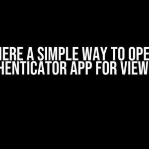 Is there a simple way to open an authenticator app for viewing?