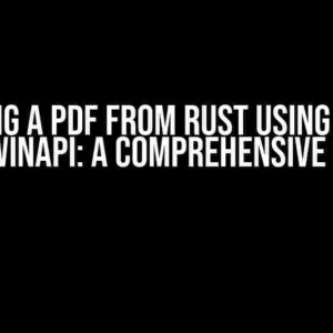 Printing a PDF from Rust using Pdfium and WinAPI: A Comprehensive Guide