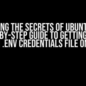 Unlocking the Secrets of Ubuntu EC2: A Step-by-Step Guide to Getting Your Python .env Credentials File On Board